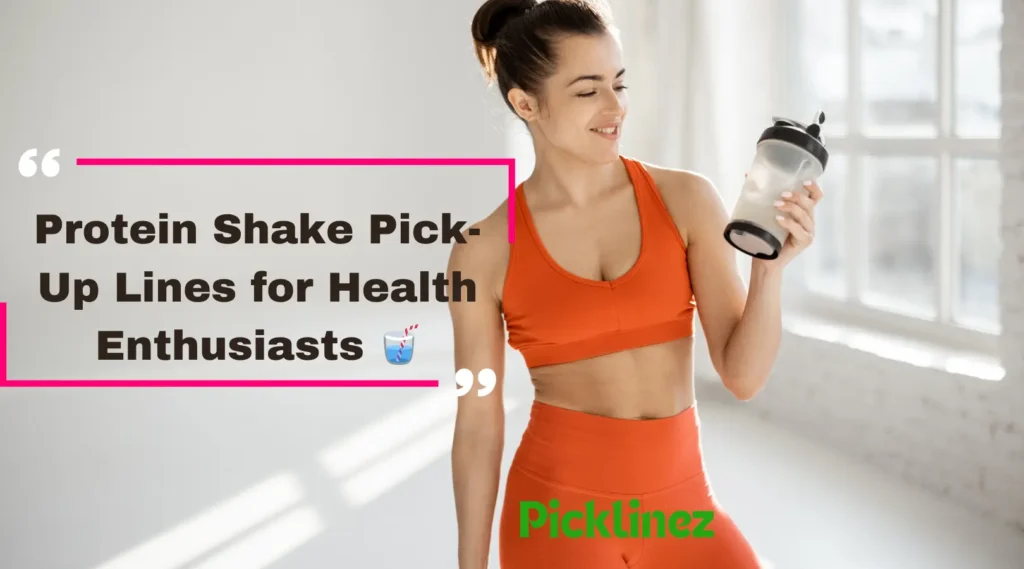 Protein Shake Pick-Up Lines for Health Enthusiasts