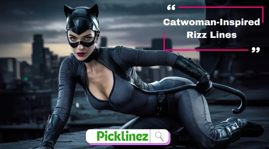 Catwoman-Inspired Rizz Lines