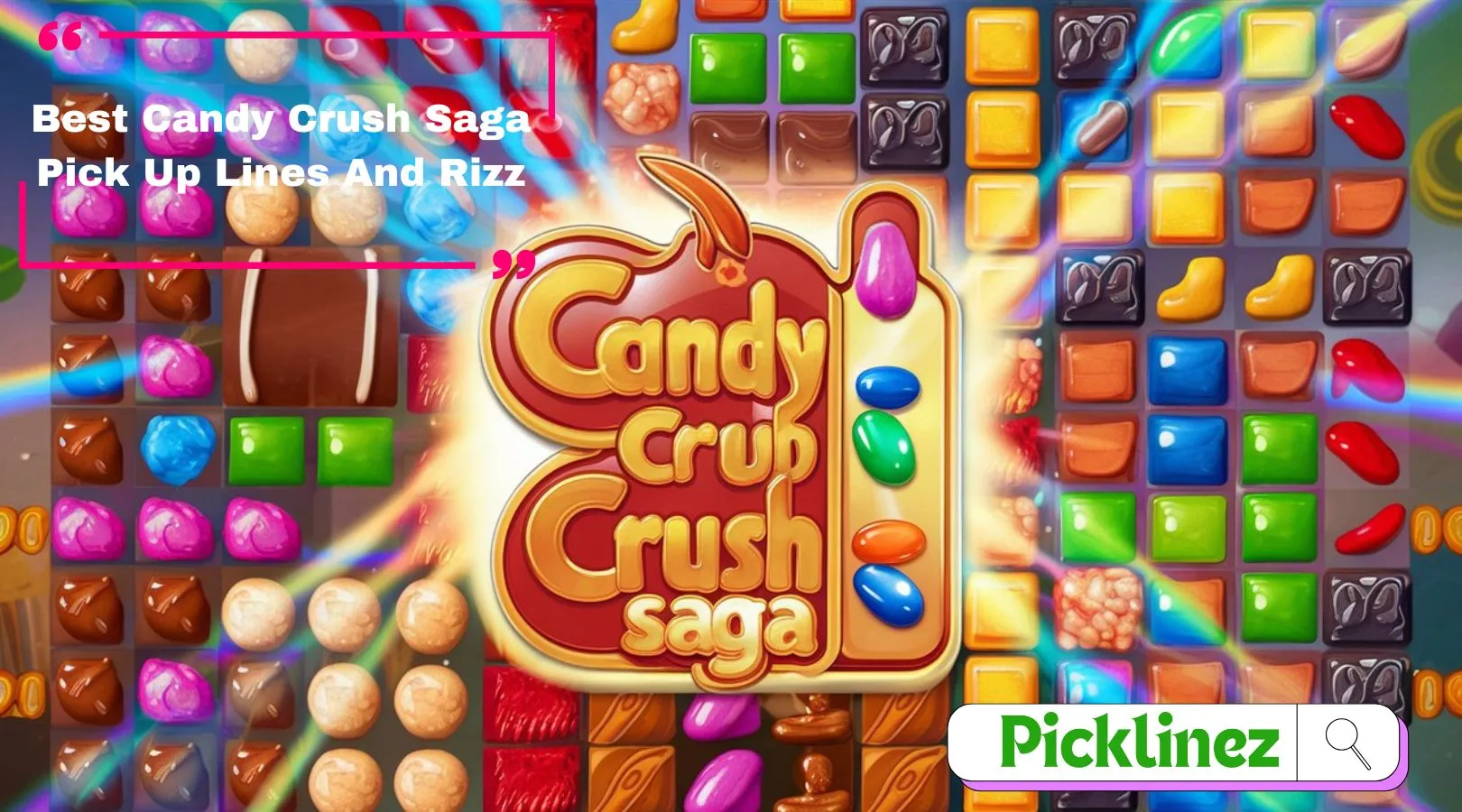 Best Candy Crush Saga Pick Up Lines And Rizz