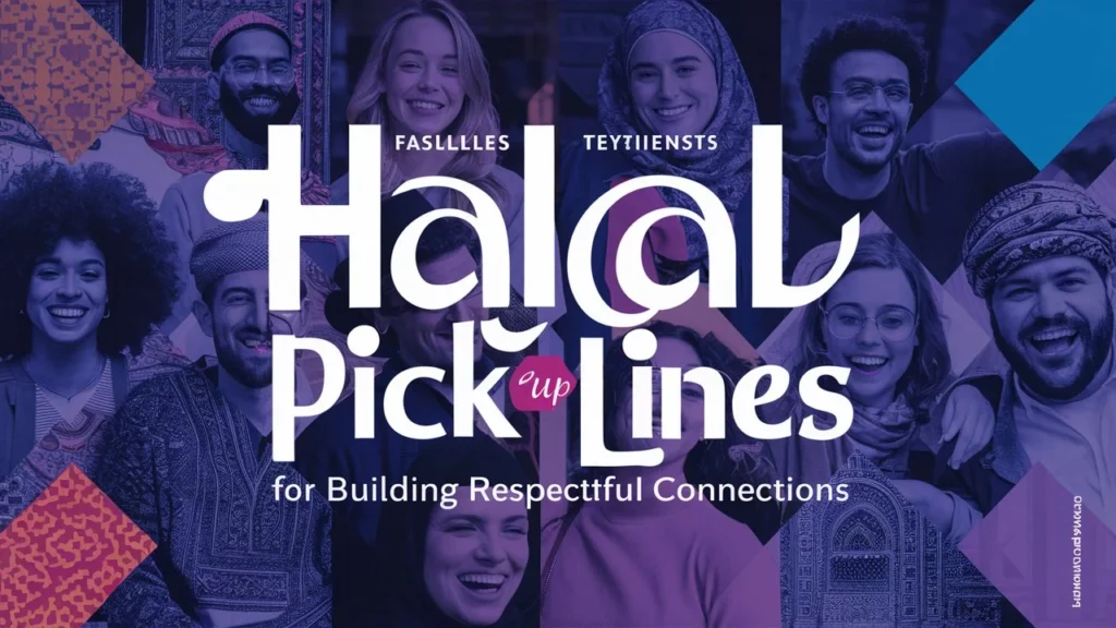 Halal Pick Up Lines for Building Respectful Connections